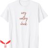 Earthy T-Shirt Very Earthy Chick Earth Day Environment Tee