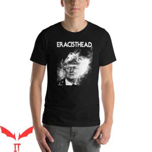 Eraserhead T-Shirt Donald Trump Is An Eracisthead Tee Shirt