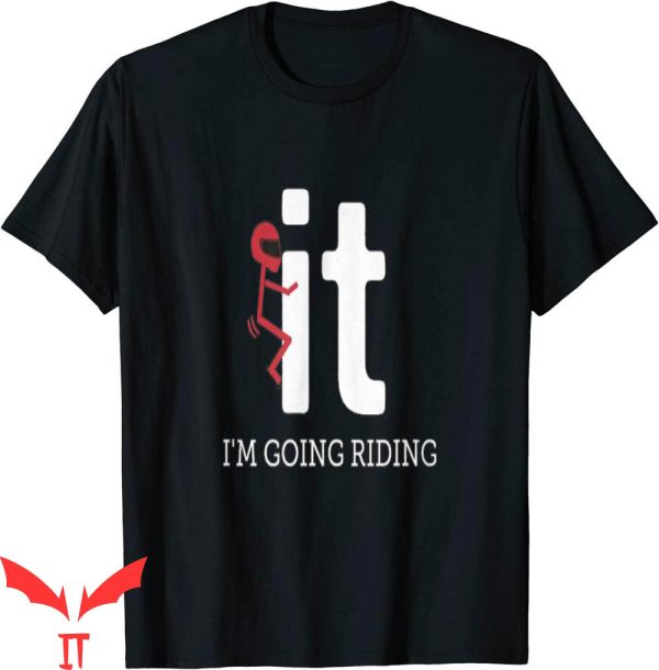F It T-Shirt F-It I’m Going Riding Trendy Funny Meme