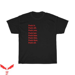 F It T-Shirt Fuck It Fuck You Fuck Off Fuck All Funny 90s