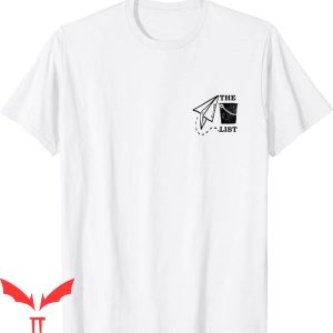 F It T-Shirt I Don’t Have A Bucket List I Have A F It List