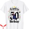 Frozen For Birthday T-Shirt Fearless On My 50th Birthday