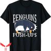 Funny Ups T-Shirt Cute Penguins Hates Push Ups Tee