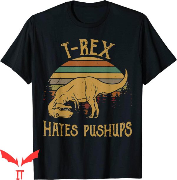 Funny Ups T-Shirt Retro Vintage T-Rex Hates Push Ups Trendy