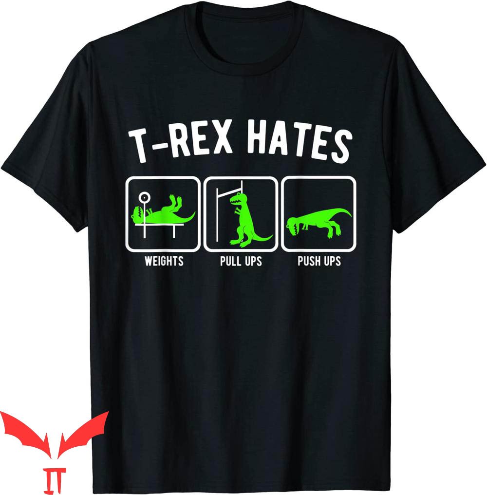 T Rex Hates Pushups T Shirt