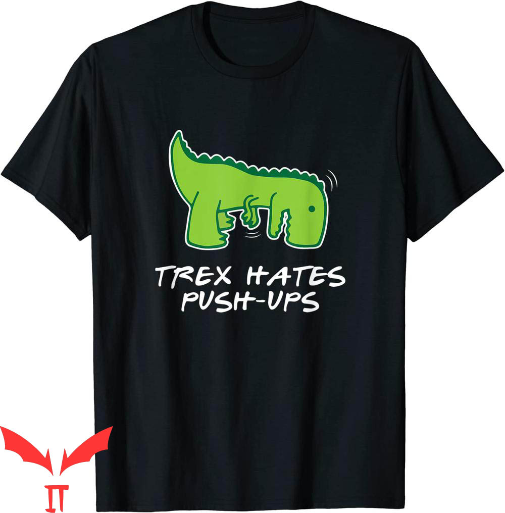 Funny Ups T-Shirt T-Rex Hates Push-Ups Trendy Fitness Tee