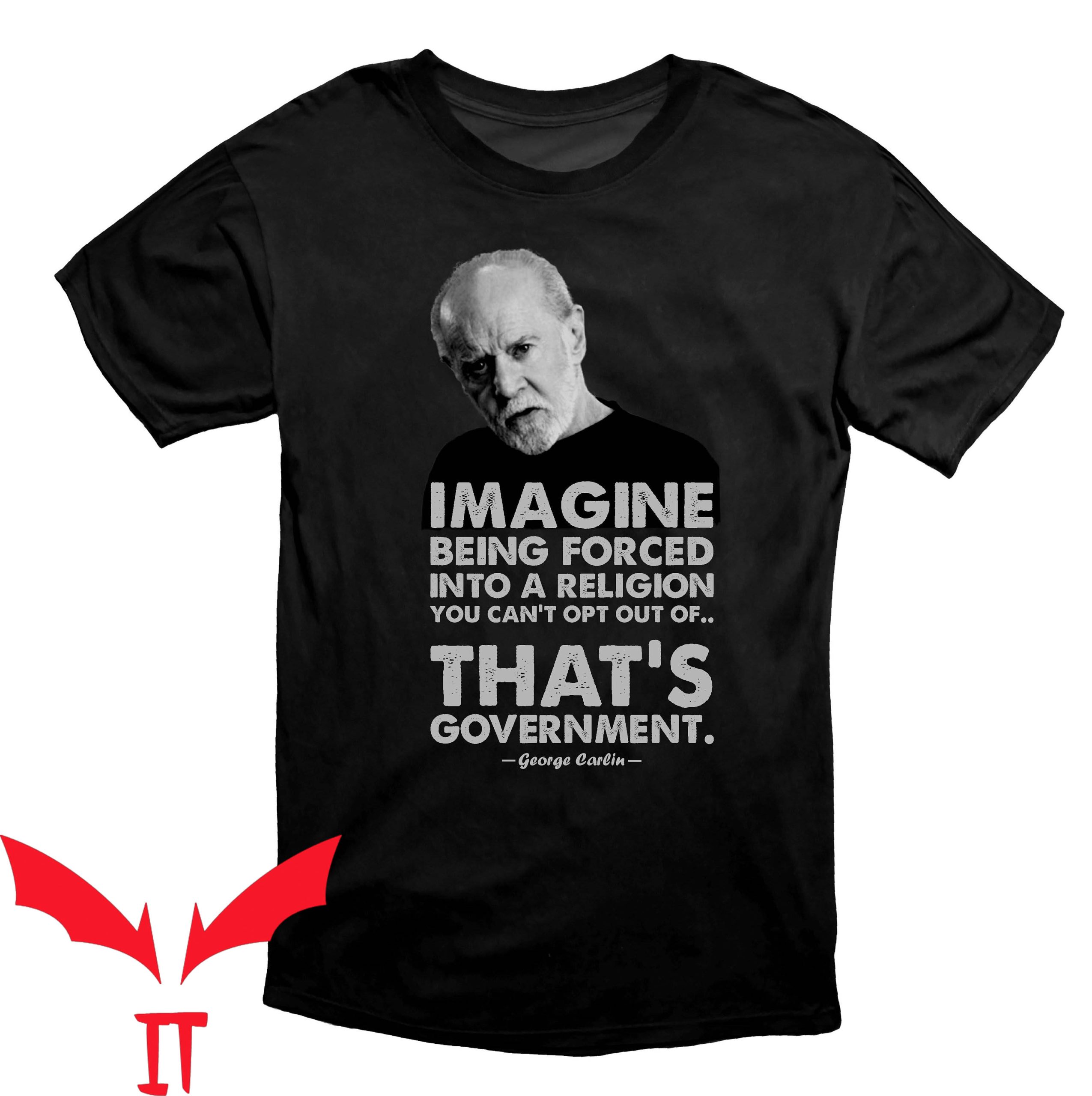 George Carlin T-Shirt Can't Opt Out Of Government Protest George Carlin T-Shirt Can't Opt Out Of Government Protest