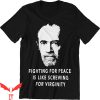 George Carlin T-Shirt Fighting For Peace Is Like Screwing