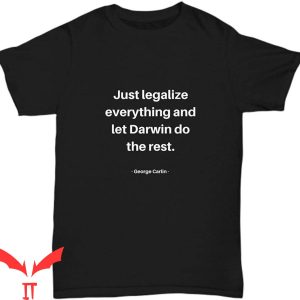 George Carlin T-Shirt Funny Legalize Everything Tee