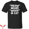 George Carlin T-Shirt Meow Means Woof In Cat Funny Shirt