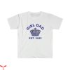 Girl Dad T-Shirt