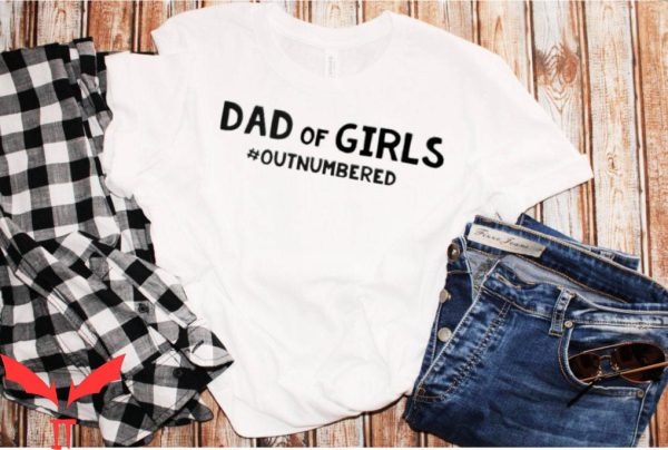 Girl Dad T-Shirt Dad Of Girls Father’s Day Graphic T-Shirt