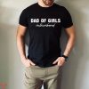 Girl Dad T-Shirt Dad Of Girls Funny For Dad Tee