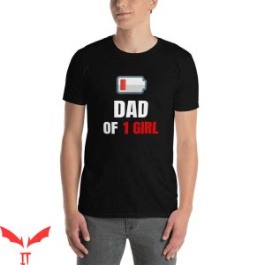 Girl Dad T-Shirt Dad Of One Girl T-Shirt