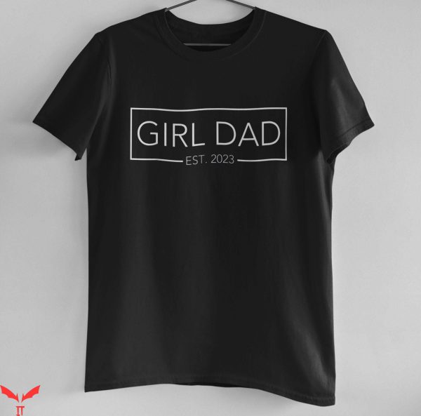Girl Dad T-Shirt Girl Dad Est 2023 T-Shirt