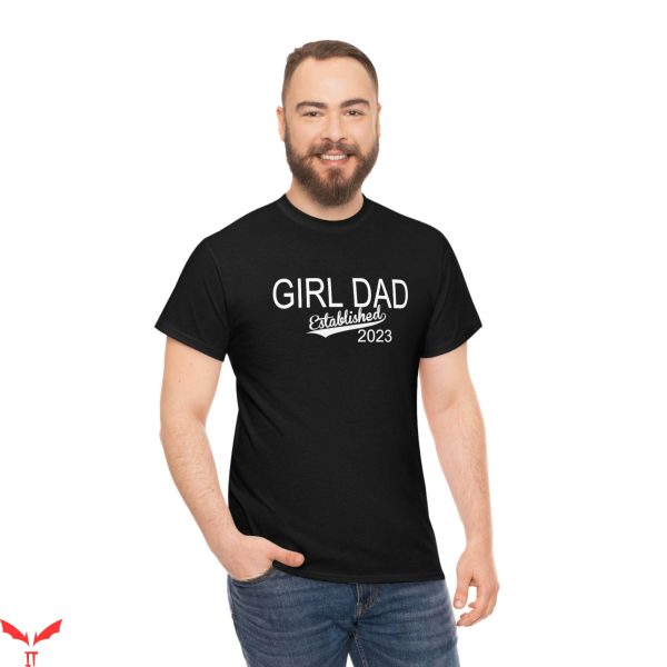 Girl Dad T-Shirt Girl Dad Established 2023 Shirt