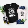 Girl Dad T-Shirt Just A Dad Who Loves His Girl Shirt
