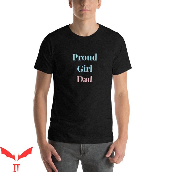 Girl Dad T-Shirt Proud Girl Dad Trending Shirt