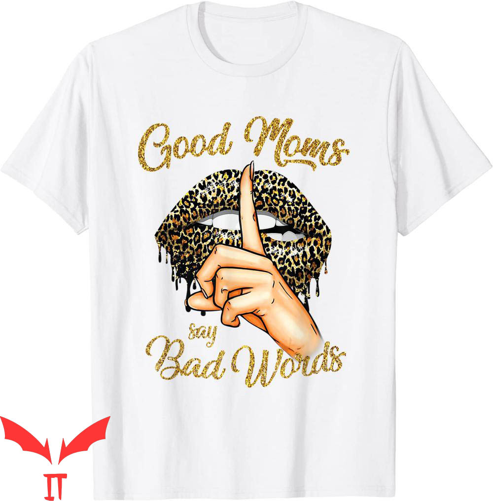 Good Moms Say Bad Words T-Shirt Leopard Lips Hand Tee