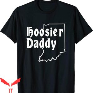 Hoosier Daddy T-Shirt Indiana State Line Native Tee