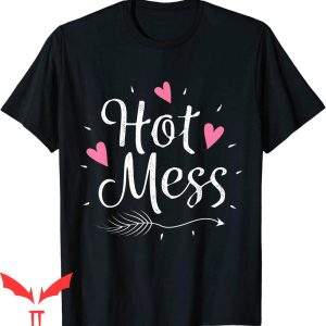 Hot Mess T-Shirt