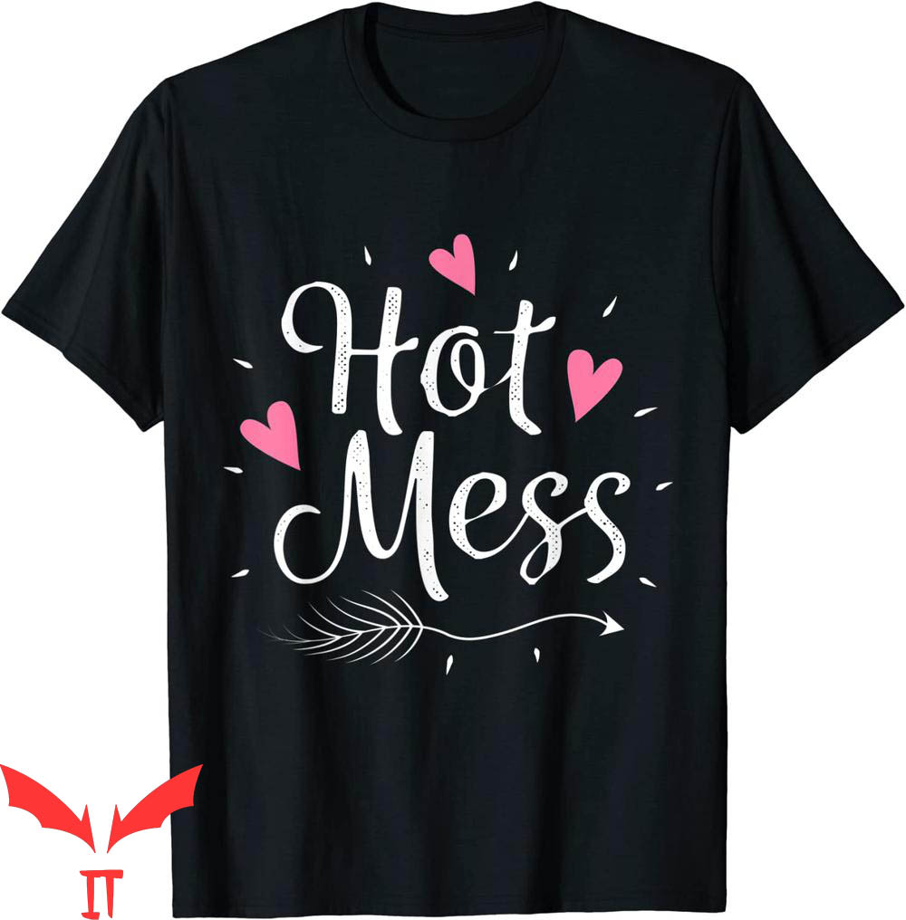 Hot Mess T-Shirt Hot Mess T-Shirt