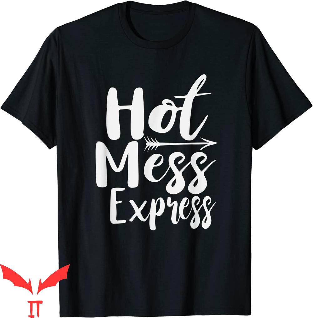 Hot Mess T-Shirt Funny Hot Mess Express Life Status Hot Mess T-Shirt Funny Hot Mess Express Life Status