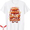 Hot Mess T-Shirt I’m Not A Hot Mess I’m A Spicy Disaster