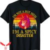 Hot Mess T-Shirt I’m Not A Hot Mess I’m A Spicy Disaster Tee