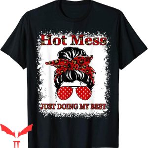 Hot Mess T-Shirt Just Doing My Best Messy Bun Mom