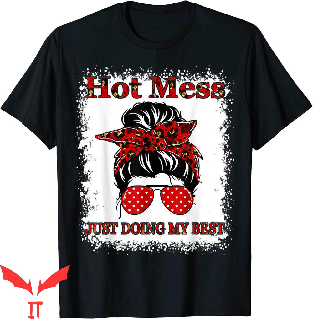 Hot Mess T-Shirt Just Doing My Best Messy Bun Mom Hot Mess T-Shirt Just Doing My Best Messy Bun Mom