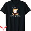 Hot Mess T-Shirt Smores Funny Campfire I’m A Hot Mess