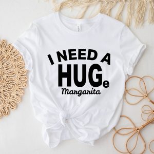 I Need A Huge Margarita T-Shirt Funny Drinking Party Friends