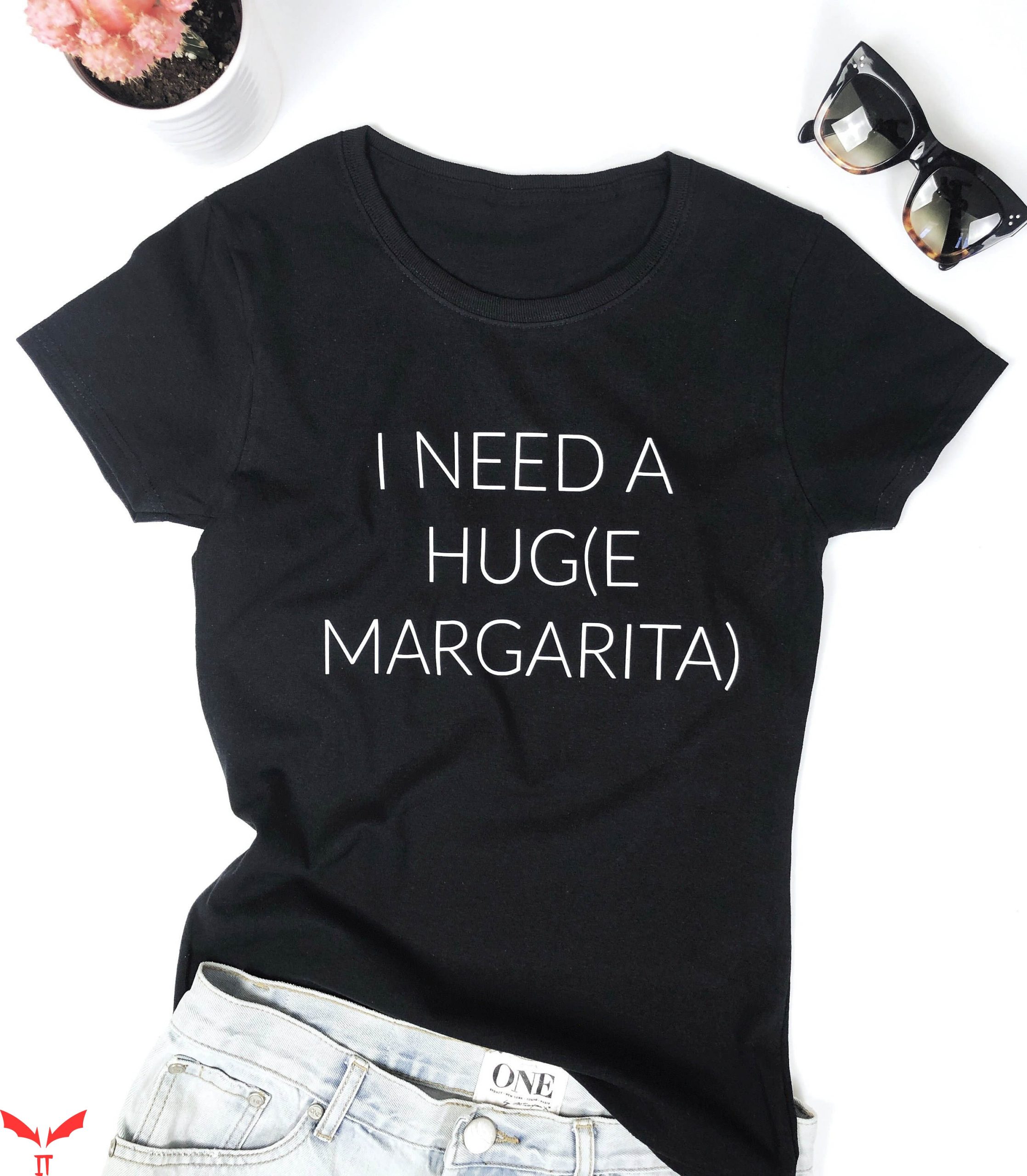 I Need A Huge Margarita T-Shirt Funny Saying Quotes Party