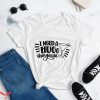 I Need A Huge Margarita T-Shirt Trendy Quote Hug Tee