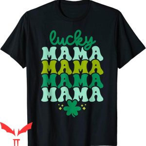 Lucky Mama T-Shirt Leaf Clover St Patrick’s Day Tee