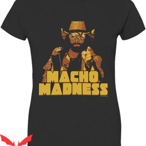 Macho Man Madness T-Shirt Randy Savage HQ Wrestling Tee