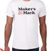 Makers Mark T-Shirt