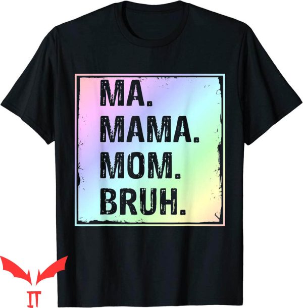 Mama Mommy Mom Bruh T-Shirt Cute Mother Mommy Tee Shirt