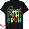 Mama Mommy Mom Bruh T-Shirt Funny Boy Mom Tee Shirt