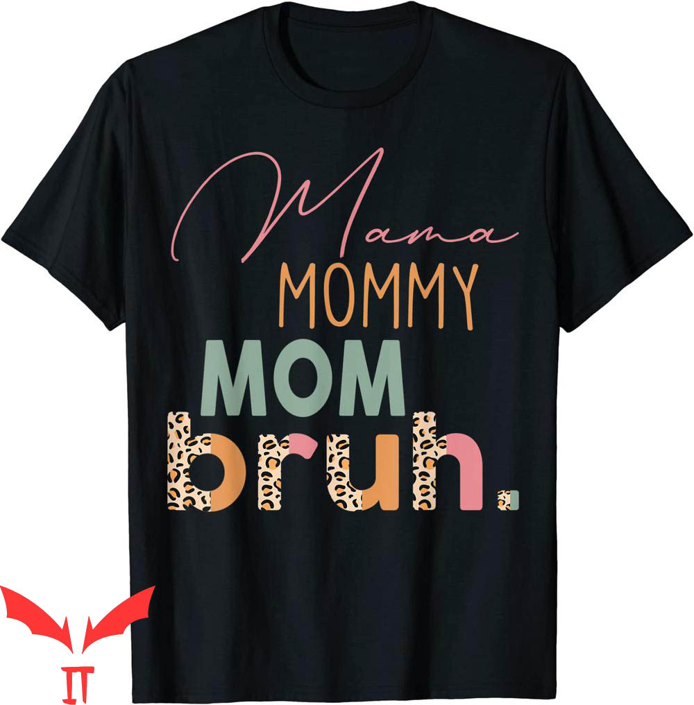 Mama Mommy Mom Bruh T-Shirt Funny Leopard Mama Mommy Mom Mama Mommy Mom Bruh T-Shirt Funny Leopard Mama Mommy Mom