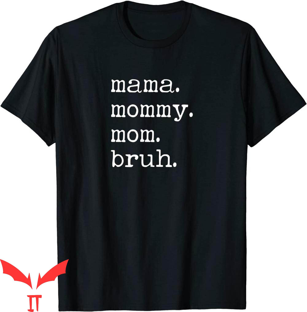 Mama Mommy Mom Bruh T-Shirt Funny Mom Life Tee Shirt Mama Mommy Mom Bruh T-Shirt Funny Mom Life Tee Shirt