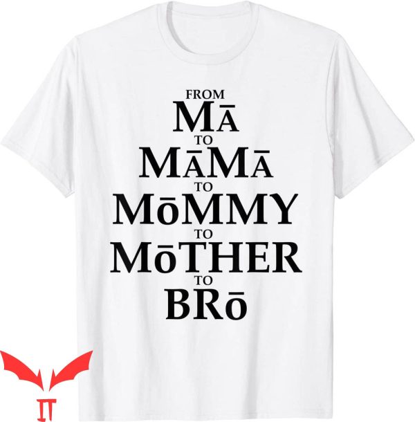 Mama Mommy Mom Bruh T-Shirt Funny Mother To Bro From Ma Mama
