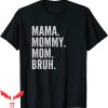 Mama Mommy Mom Bruh T-Shirt Mom Bruh Light Tee Shirt