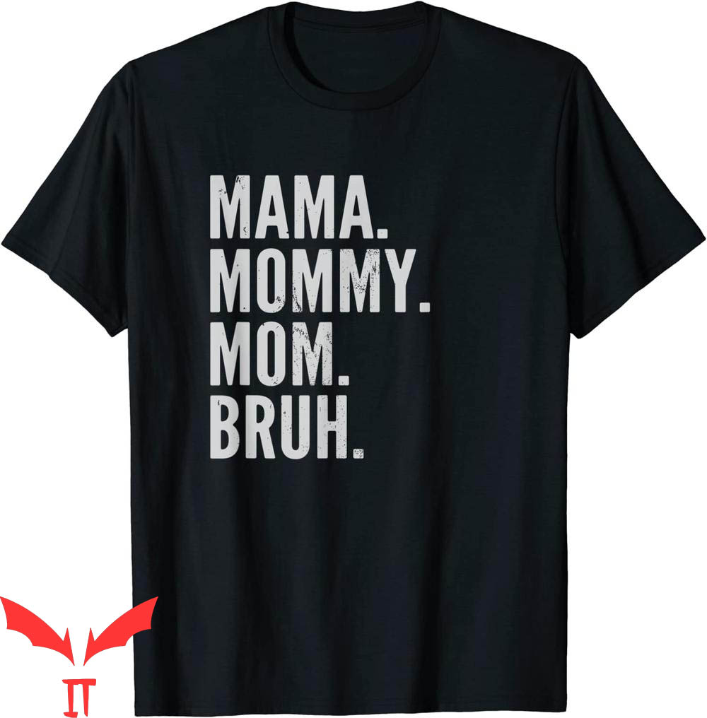 Mama Mommy Mom Bruh T-Shirt Mom Bruh Light Tee Shirt Mama Mommy Mom Bruh T-Shirt Mom Bruh Light Tee Shirt