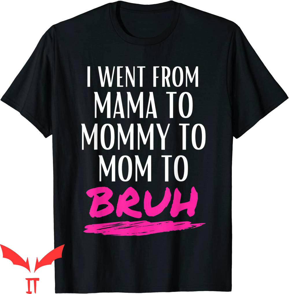Mama Mommy Mom Bruh T-Shirt Mom Life Funny First Mother's Day Mama Mommy Mom Bruh T-Shirt Mom Life Funny First Mother's Day
