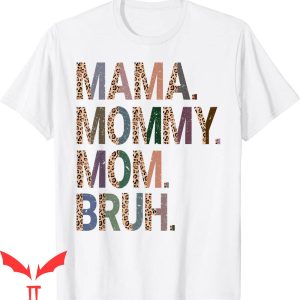 Mama Mommy Mom Bruh T-Shirt Mommy And Me Leopard Mothers Day