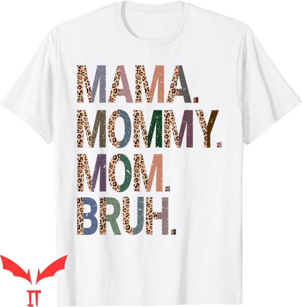 Mama Mommy Mom Bruh T-Shirt Mommy And Me Leopard Mothers Day