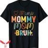 Mama Mommy Mom Bruh T-Shirt Mother’s Day Funny Tee Shirt