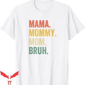 Mama Mommy Mom Bruh T-Shirt Mother’s Day Mom Life Vintage